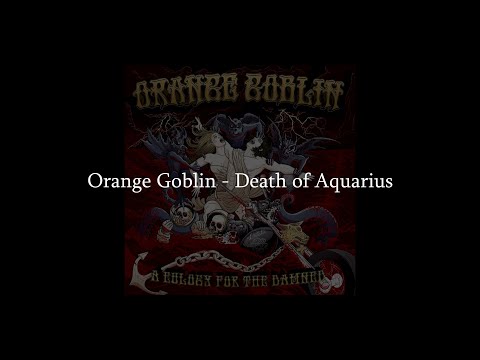 Videoclip de Death Of Aquarius — Orange Goblin