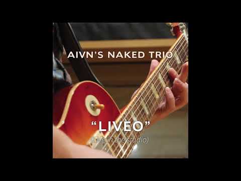 Aivn's Naked Trio - Liveo EP (2018) FULL ALBUM