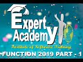 EXPERT ACADEMY FUNCTION 2019 PART - 1