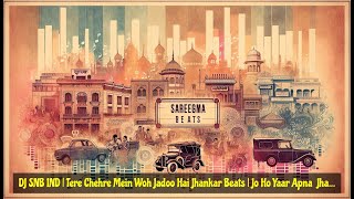 Download lagu DJ SNB IND | Tere Chehre Mein Woh Jadoo Hai Jhankar Beats | Jo Ho Yaar Apna  Jhankar Beats | ... mp3