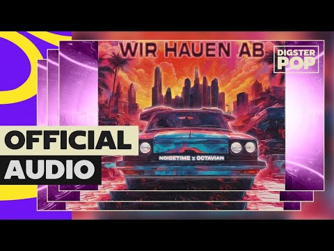 NOISETIME x Octavian - Wir hauen ab (Official Audio)