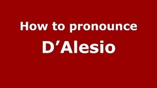 How to pronounce D’alesio