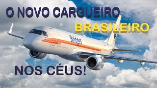 O NOVO CARGUEIRO BRASILEIRO ESTÁ VOANDO!