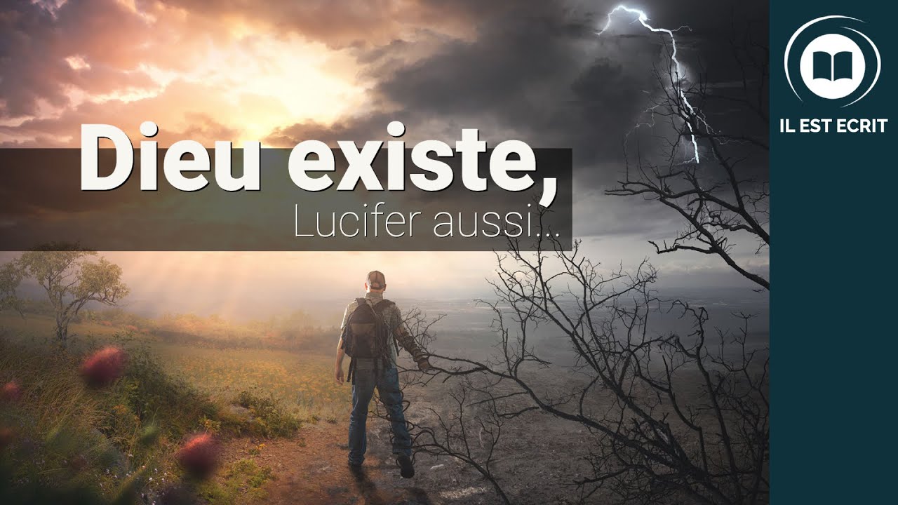 Dieu existe, Lucifer aussi...