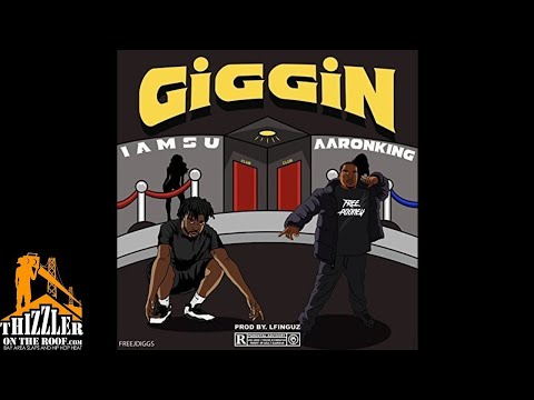 Aaron King x Iamsu - Giggin' [Prod. L-Finguz] [Thizzler.com Exclusive]