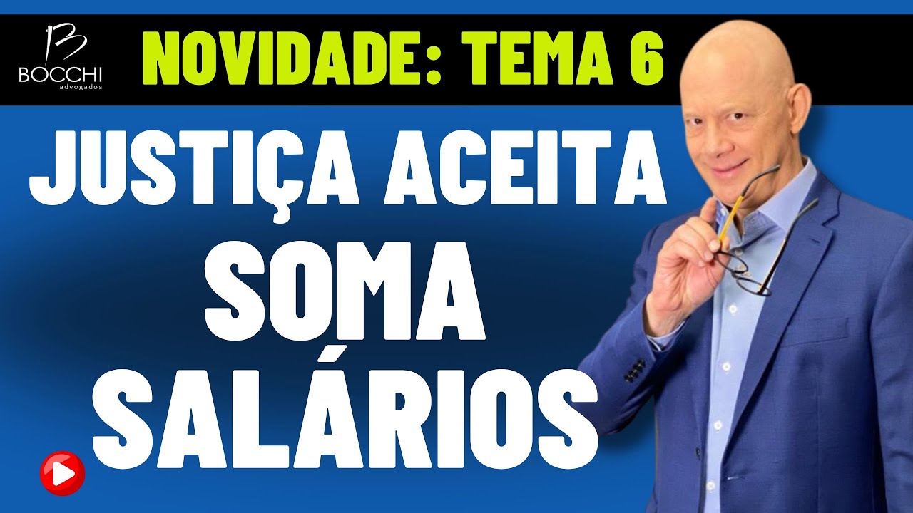 JUSTIÇA ACEITA SOMAR SALÁRIOS NA APOSENTADORIA. LPA Tema 6 AGU CNJ