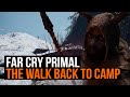 Far Cry Primal: The Walk Back to Camp