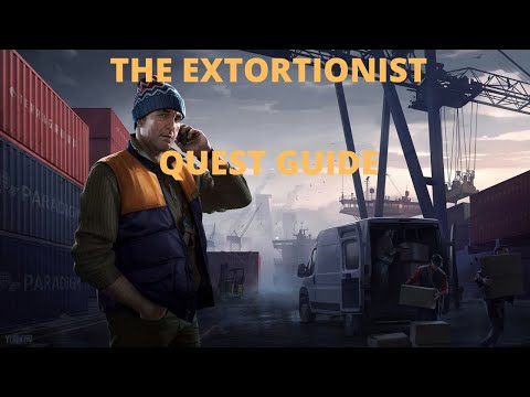 The Extortionist - Quest Guide (Escape From Tarkov Guides)