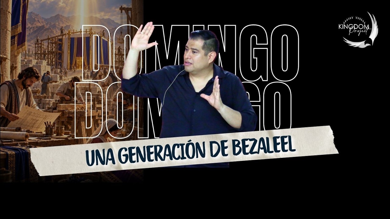UNA GENERACIÓN DE BEZALEEL 