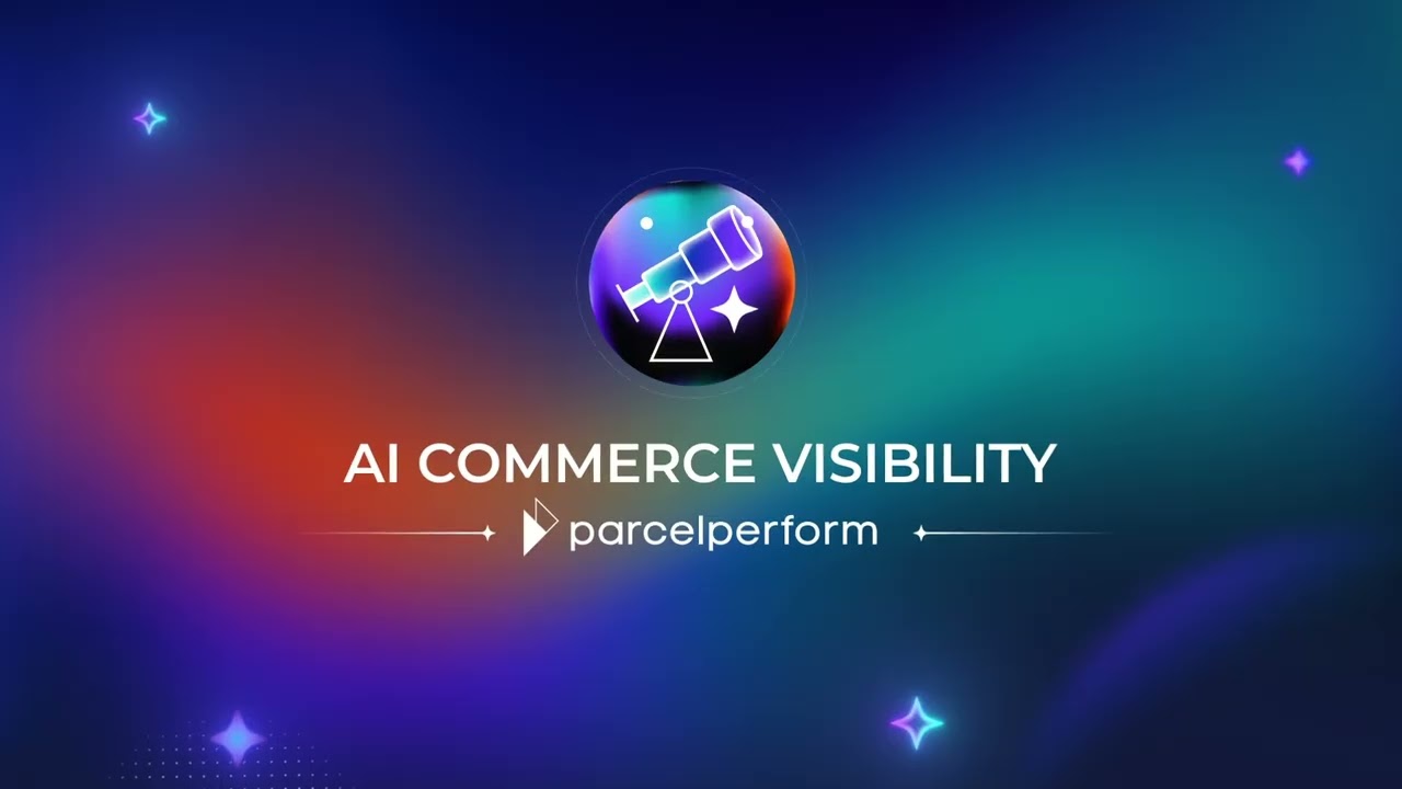 Parcel Perform - Introducing AI Commerce Visibility