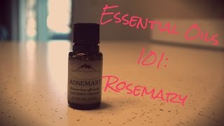 Essential Oils 101: Rosemary