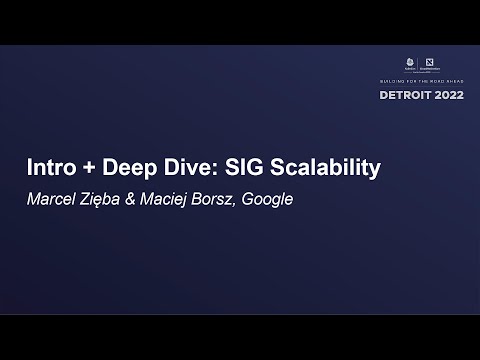 Intro + Deep Dive: SIG Scalability - Marcel Zięba, Google