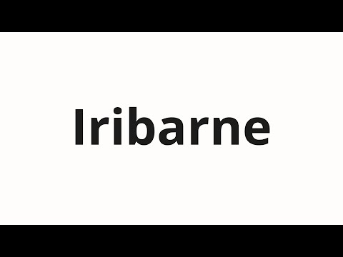 How to pronounce Iribarne