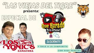 &quot;Las Viejas del Tigre&quot; presenta: Especial de Los Yonics