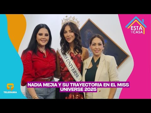 Nadia Mejia y su trayectoria en el Miss Universe 2025
