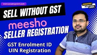 Meesho Seller Registration without GST | How to get Enrolment ID UIN  | Sell Online without GST