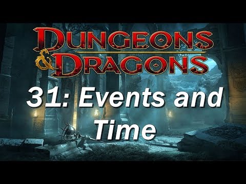 Dungeons and Dragons | D&D 5th edition 31 | Backgrounds, Events and Time