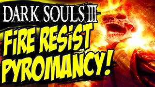 Dark Souls 3: Pyromancy All Spells FIRE Resist Absorption / Dragon Barracks