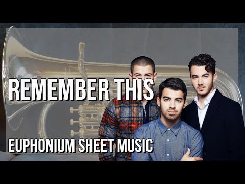 Euphonium Sheet Music: How to play Remember This by Jonas Brothers