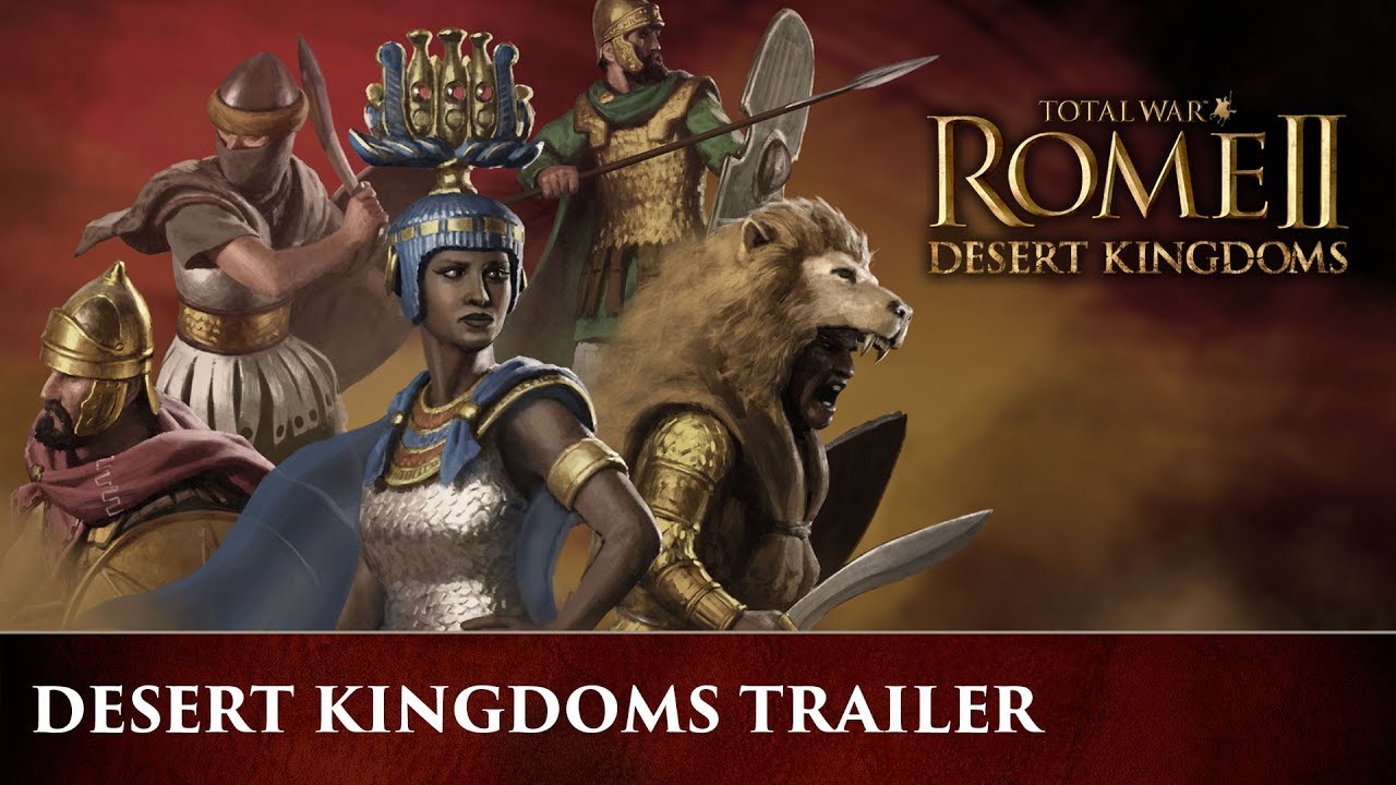 Total War: ROME 2 - Desert Kingdoms Announce Trailer [PEGI UK] - YouTube
