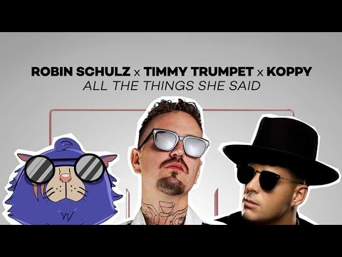 Robin Schulz x Timmy Trumpet x KOPPY - All The Things She Said (Extended Mix)