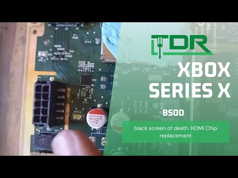 Xbox Series X BSOD! HDMI chip replacement