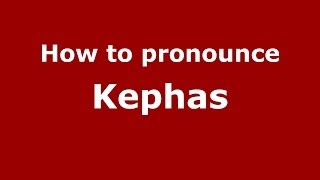 How to pronounce Kephas