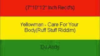 Yellowman - Care For Your Body(Ruff Stuff Riddim)