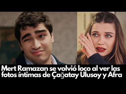 Mert Ramazan se volvió loco al ver las fotos íntimas de Çağatay Ulusoy y Afra