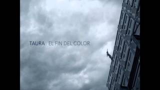 Taura - El Fin Del Color [2011][Full Album]