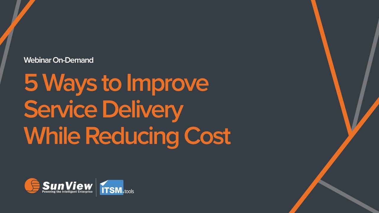 5 Ways to Improve IT Service Delivery While Reducing Cost