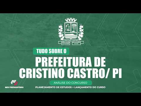 CONCURSO PREFEITURA DE CRISTINO CASTRO/PI + PLANEJAMENTO DE ESTUDOS