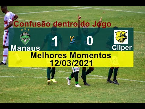 Manaus 1 x 0 Cliper Melhores Momentos Manaus x Cliper 12/03/2021 - CONFUSÃO DENTRO DO JOGO