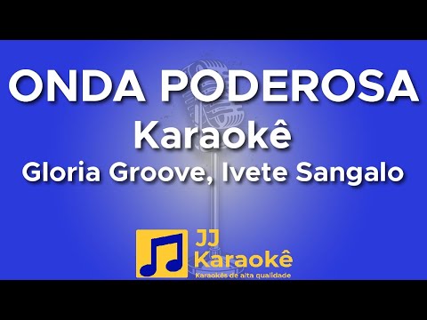 Onda Poderosa - Gloria Groove, Ivete Sangalo - Karaokê