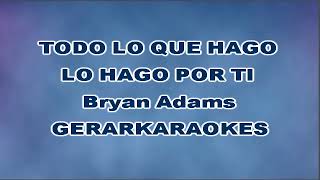 Todo lo que hago, lo hago por ti - Bryan Adams - Karaoke