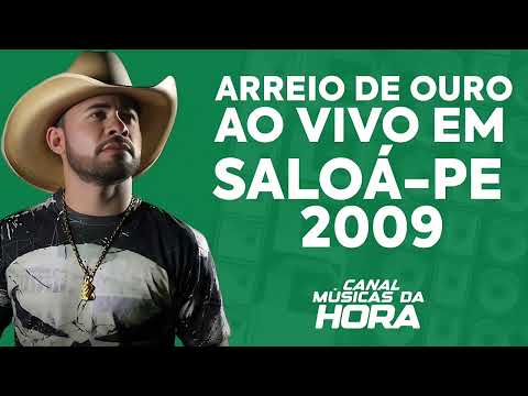 ARREIO DE OURO AO VIVO EM SALOÁ-PE 2009 | CANAL MÚSICAS DA HORA 