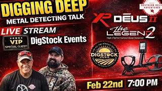 Digging Deep Metal Detecting Talk- Digstock,Legend 2, XP D2 Version 4 ,Giveaway for 100