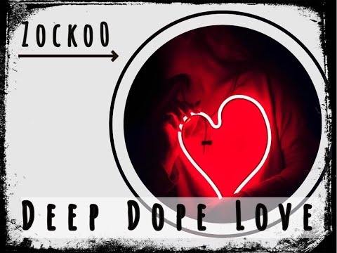 Zocko0 - Deep Dope Love