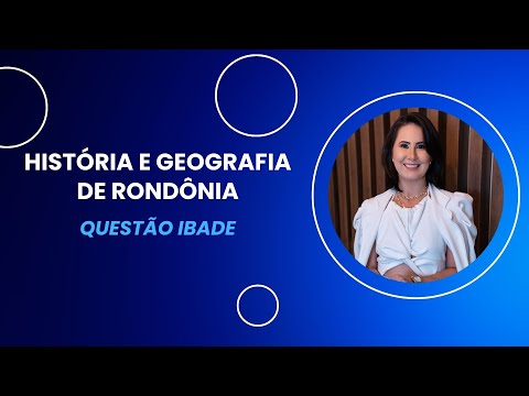 SEDUC RO Exam - History and Geography of Rondônia - IBADE Question