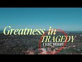 Greatness In Tragedy - "I Lost Weight"