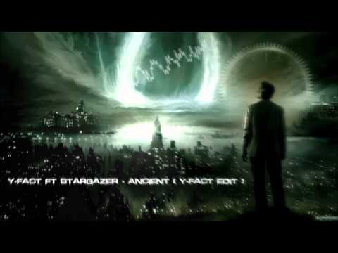 Y-Fact ft Stargazer - Ancient (Y-Fact Edit) [HQ Original]