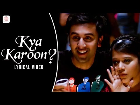 Kya Karoon? Lyric Video - Wake Up Sid | Ranbir Kapoor | Clinton Cerejo | Shankar Ehsaan Loy