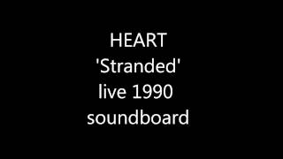 HEART &#39;Stranded&#39; Live 1990 (soundboard)
