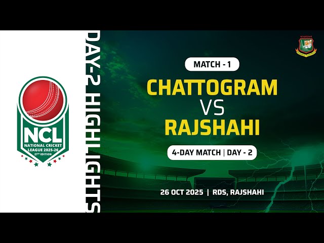 Highlights | 1st 4 Day Match | Day 2 | Chattogram VS Rajshahi | RDS, Rajshahi | 27th NCL, 2025 2026 Highlights | 1st 4 Day Match | Day 2 | Chattogram VS Rajshahi | RDS, Rajshahi | 27th NCL, 2025 2026
