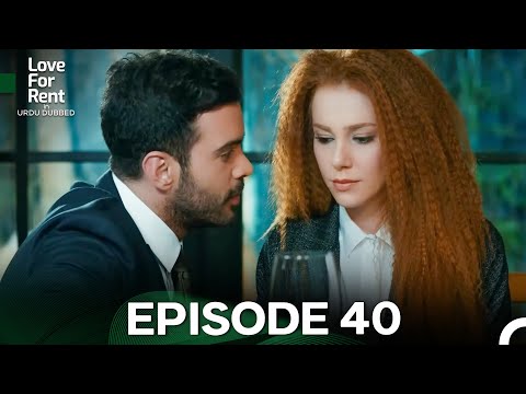 Love For Rent in Urdu Dubbed Episode 40 (Urdu Dubbed) FULL HD