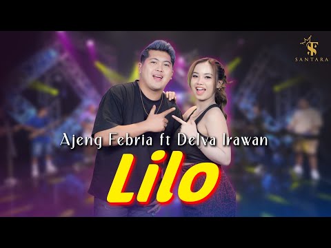Ajeng Febria ft Delva Irawan - LILO - opo wes ora kelingan | Santara ( Official Music Live )