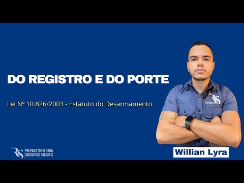Estatuto do Desarmamento - LEI Nº 10.826/03 - Do registro e do Porte