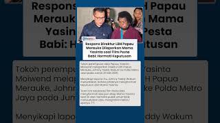 Respons Direktur LBH Papau Merauke Dilaporkan Mama Yasinta soal Film Pesta Babi Hormati Keputusan