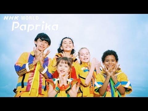 "Paprika (パプリカ)" - English Ver. with Foorin team E [NHK WORLD-JAPAN]