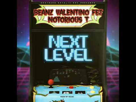 Beanz Valentino - Next Level ft. NotoriousT